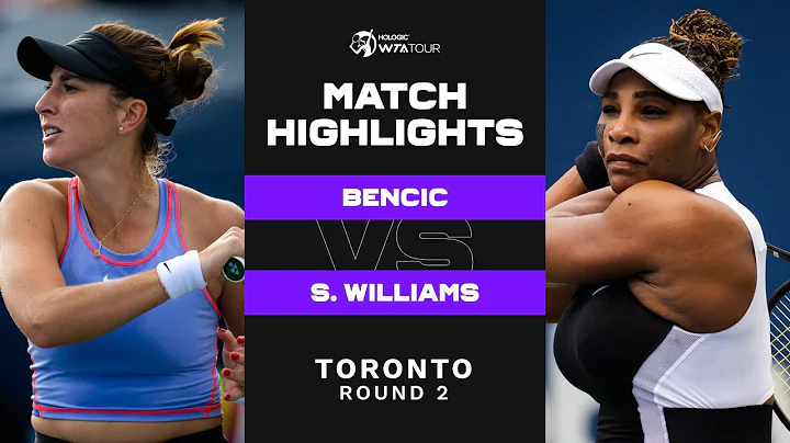 Belinda Bencic vs. Serena Williams | 2022 Toronto ...