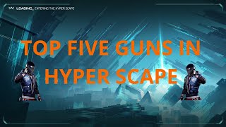 Top five guns in hyper scape