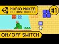 Remaking the ON/OFF SWITCH in Unity - Mario Maker Deconstructed #1