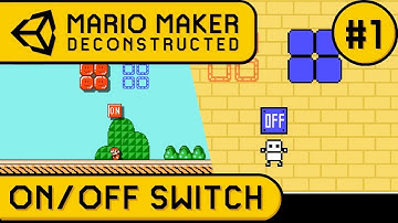 Remaking the ON/OFF SWITCH in Unity - Mario Maker Deconstructed #1