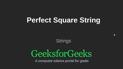 Perfect Square String | GeeksforGeeks