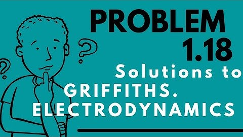 (problem 1.18) from GRIFFITH