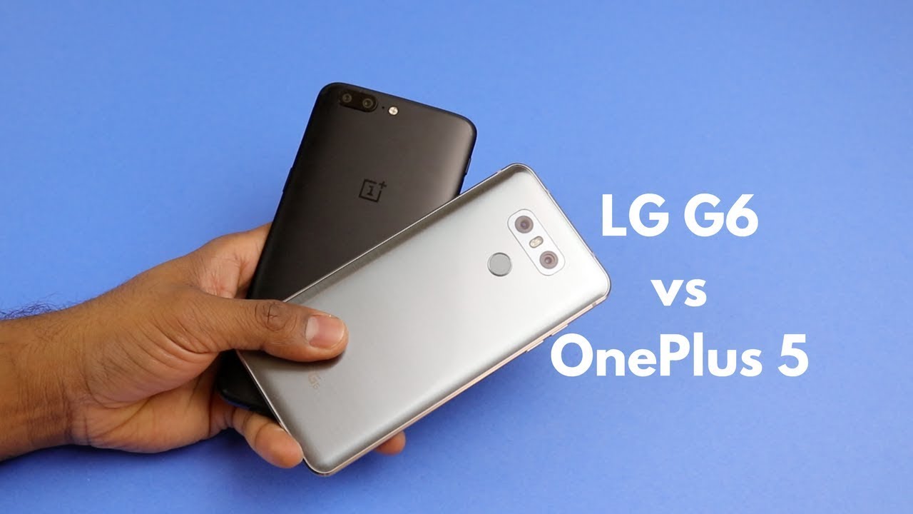 LG G6 vs OnePlus 5: All you need to know - YouTube