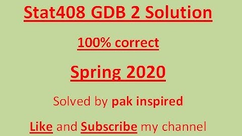 Stat408 gdb 2 solution spring 2020