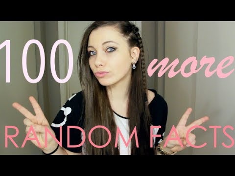 100 MORE RANDOM FACTS ABOUT ME - YouTube