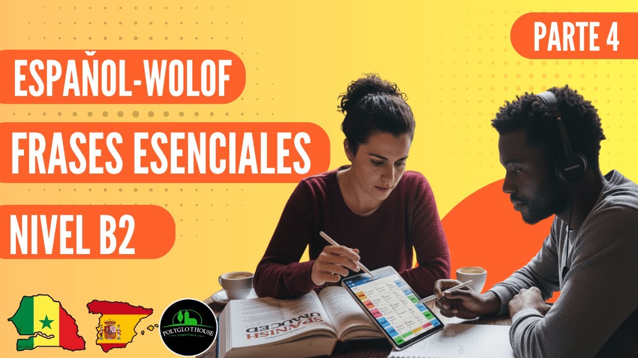 Aprender Español Nivel B2 con  Frases Essentiales y Fáciles- Explicaciones en Wolof-Español-Wolof