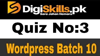 #Quiz No 3 of wordpress /Batch 10 Digiskill.pk