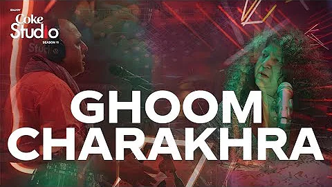 Coke Studio Season 11| Ghoom Charakhra| Abida Parveen and Ali Azmat