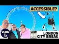 Is the London Eye Accessible? | London City Break Day 1
