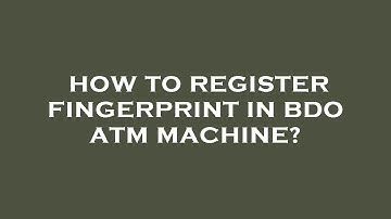 How to register fingerprint in bdo atm machine?