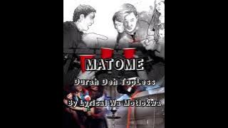 MATOME by Lyrical Wa Motlokwa | @MatoMedia-nv8ml |  @lyricalemonade