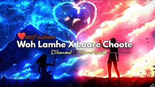 Woh Lamhe X Laare Choote |Midnight Chill | LOFI WORLD | Atif Aslam | Remix