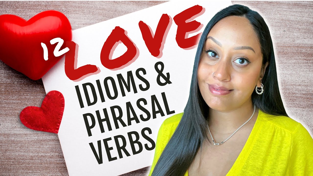 12 Love Idioms and Phrasal Verbs - YouTube