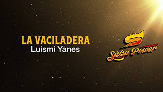 La Vaciladera , Luismi Yanes, Video Letra - Salsa Power