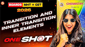 Transition and Inner Transition Elements Class 12 One Shot | HSC & MHT-CET 2026 | By Siona Mam