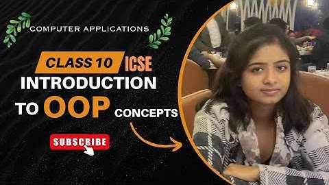 Introduction to Object Oriented Programming Concepts (Unit 1) | Class 10 ICSE 2025-26 | Computer