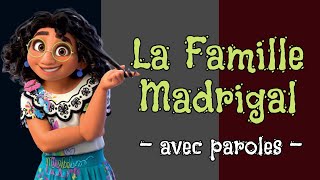 La Famille Madrigal avec paroles - De Disney Encanto / The Family Madrigal FRENCH Lyrics Encanto