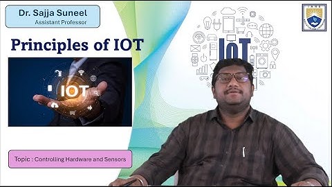 Controlling Hardware and Sensors by Dr. Sajja Suneel