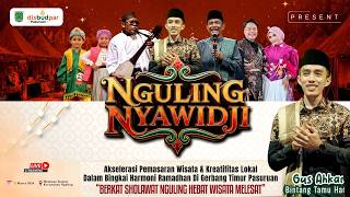 LIVE! Gus AHKAM  | Berkat Sholawat Nguling Hebat Wisata Melesat | Nguling Nyawidji