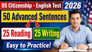 New 50 Advanced Reading and Writing Sentences for US Citizenship Test - English Test 2026