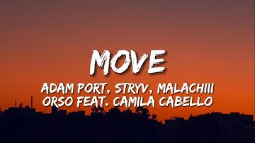 Adam port, Stryv, Malachiii, Orso, Feat. Camila Cabello - Move (Lyrics)