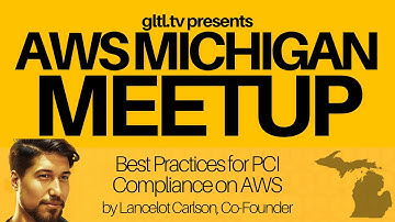 AWS Michigan Meetup: Best Practices for PCI Compliance on AWS by Lancelot Carlson