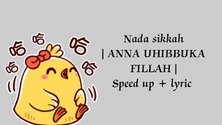 Nada sikkah - ana uhibbuka fillah (speed up   lyrics)