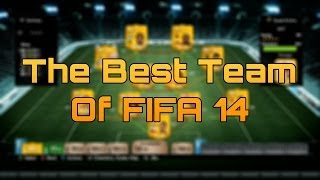 FIFA 14 - Best Team On FIFA 14