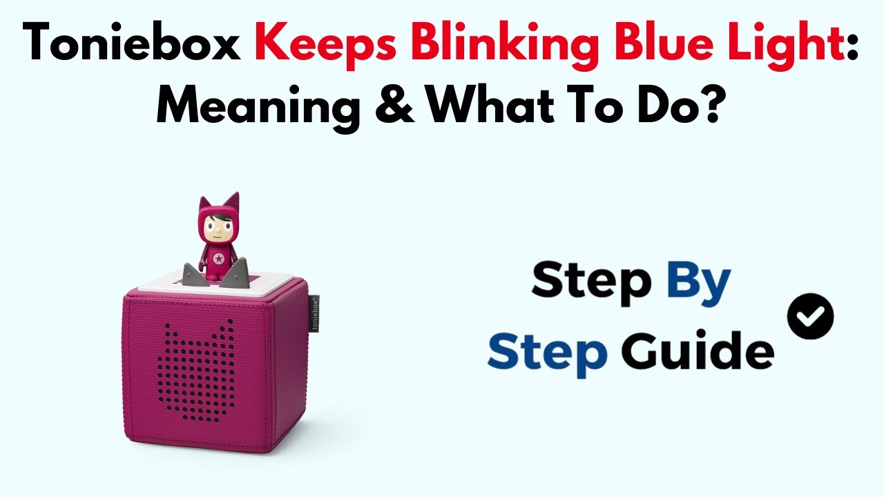 Toniebox Blinking Blue: Quick Fixes to Get It Working Again