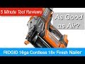 RIDGID 18 Volt Cordless Brushless HYPERDRIVE 16 Gauge Finish Nailer - Five Minute Tool Reviews