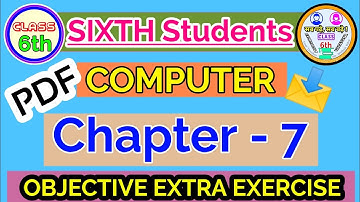 Computer Chapter 7 Class 6th Objectives Exercise Extra Questions Answers Full Solutions