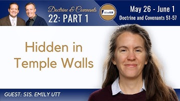 Doctrine & Covenants 51-57 Part 1 • Sister Emily Utt • May 26 - June 1 • Come Follow Me