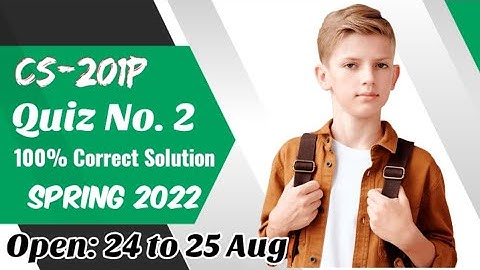 Cs201P- Quiz No. 2 Correct Solution Spring 2022 || Cs201P Quiz#2
