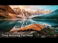 Pan Flute Healing Music 🎶 Reduce Stress, Calm Mind & Improve Sleep