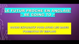 LE FUTUR PROCHE EN ANGLAIS / 