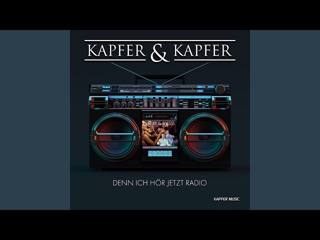 Kapfer & Kapfer - Denn ich hr jetzt Radio