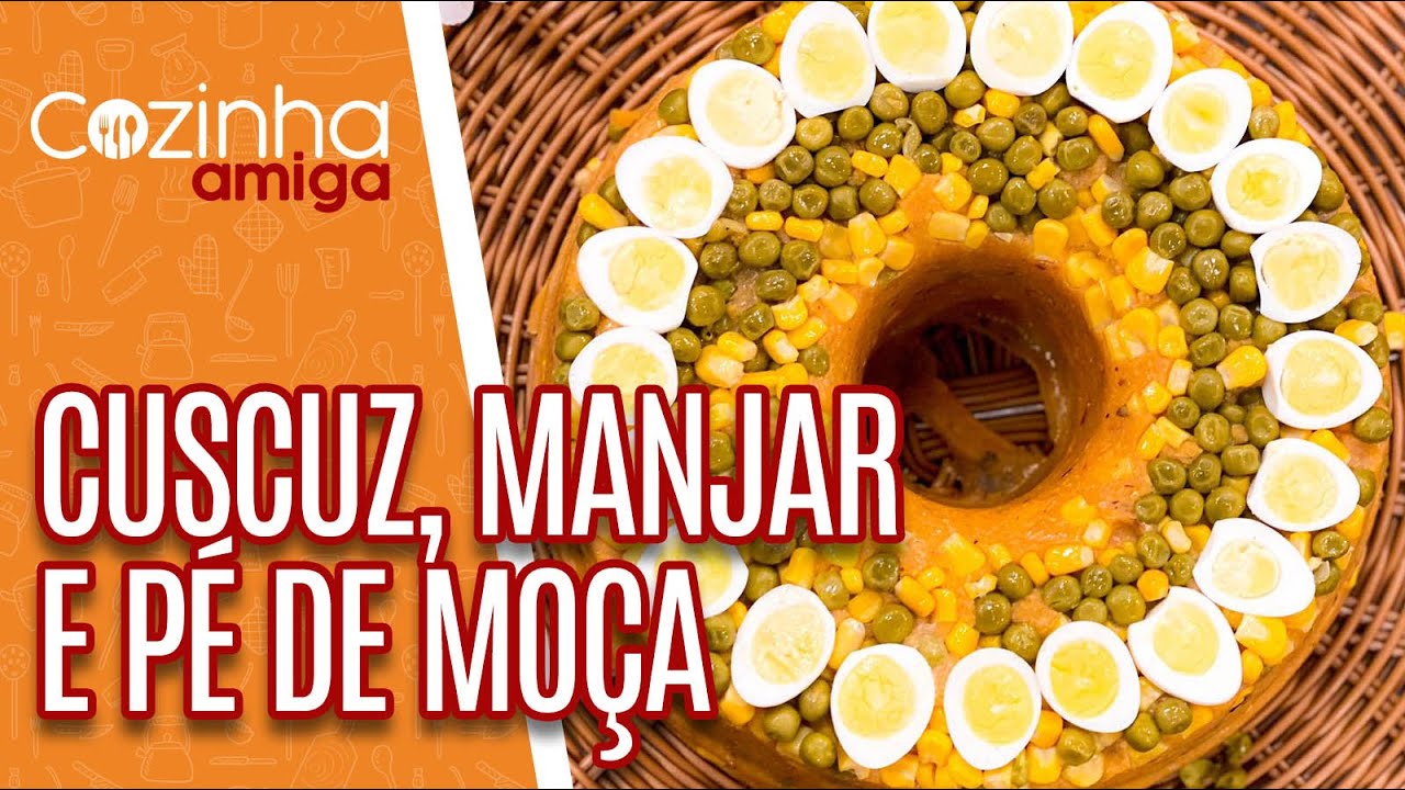 Cuscuz, manjar de amendoim e pé de moça - Silvia Branconaro | Cozinha Amiga (07/06/21)