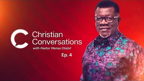 CHRISTIAN CONVERSTIONS Ep.4 || Pastor Mensa Otabil || #christianconversations #mensaotabil #bible