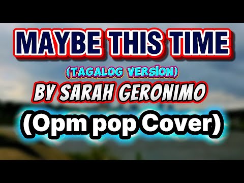 MAYBE THIS TIME(Tagalog Version)By Sarah Geronimo(Opm pop Cover)