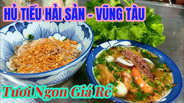 Ăn sáng VŨNG TÀU - HỦ TIẾU HẢI SẢN tươi ngon giá rẻ | Địa điểm ăn uống