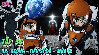 Dr. Stone Mùa 4 - Hồi Sinh Thế Giới | Tập 36 | Anime79 Review