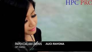 Auci Rayona - Papeh Dalam Umpan