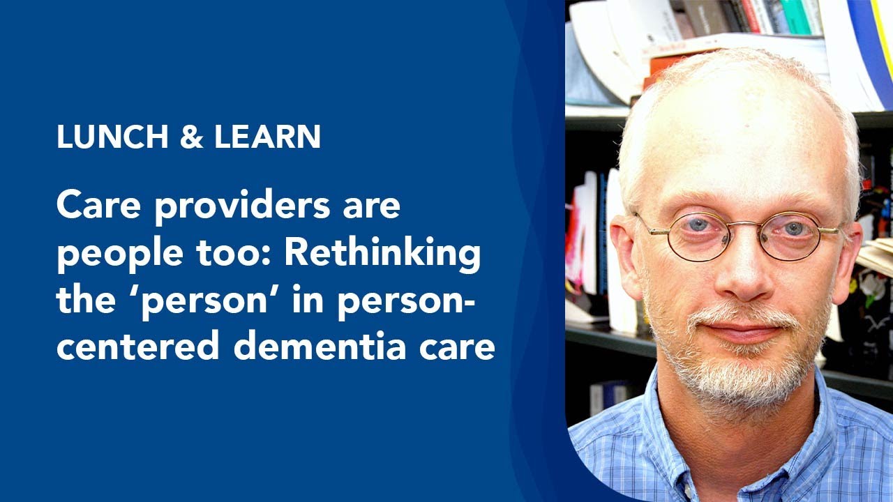 Rethinking the 'person' in person-centered dementia care - YouTube