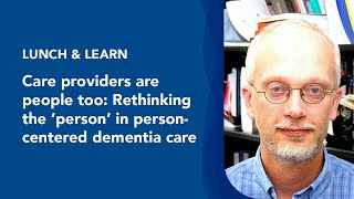 Rethinking the 'person' in person-centered dementia care
