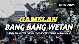 DJ GAMELAN TERBARU BANG BANG WETAN COCOK UNTUK CEK SOUND KARNAVAL 2025
