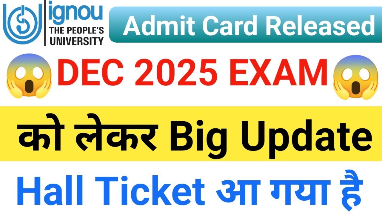 IGNOU Dec 2025 Exam Hall ticket Released | ignou Hall ticket | ignou dec 2025 exam Admit Card