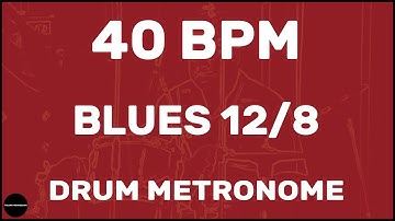 Blues 12/8 | Drum Metronome Loop | 40 BPM