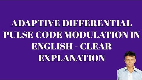 ADAPTIVE DIFFERENTIAL PULSE CODE MODULATION IN ENGLISH - CLEAR EXPLANATION