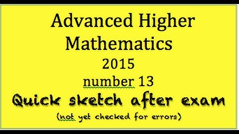 2015 Advanced Higher Mathematics  no.13 quick sketch