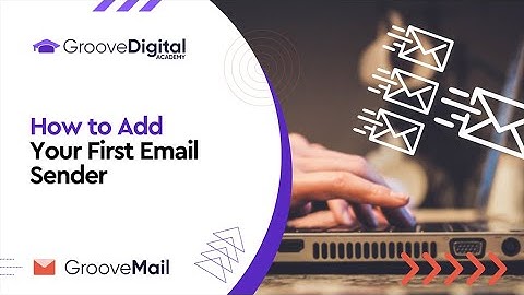 GrooveMail - How to Add a Sender